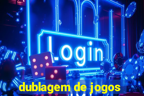 dublagem de jogos